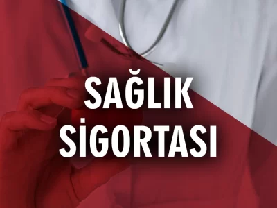 ÖZEL SAĞLIK SİGORTASI