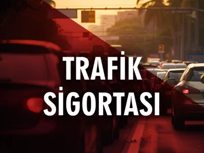 TRAFİK SİGORTASI