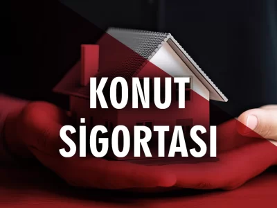 KONUT SİGORTASI